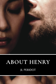 Book cover: A White man with scruffy facial hair kisses the cheek of an Asian woman. About Henry: A Novella by JL Peridot