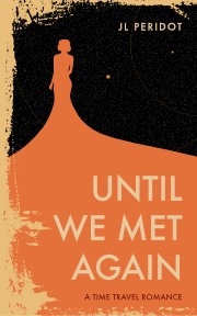Book cover: A woman wearing a qipao with a long skirt stands beneath a starlist sky. Until We Met Again by JL Peridot.